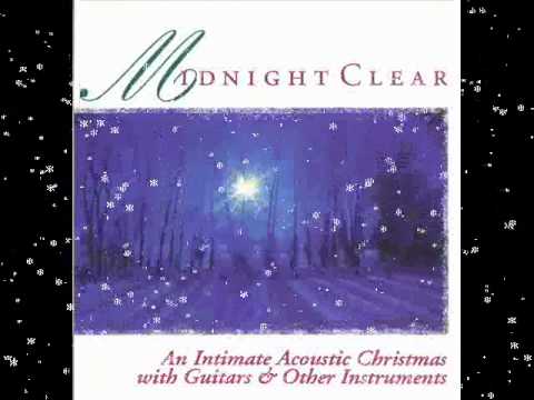 Midnight Clear - It Came Upon a Midnight Clear