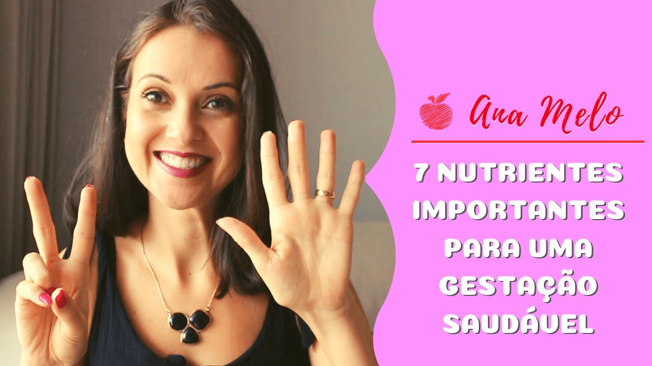 Os 7 NUTRIENTES mais importantes para uma GESTAÇÃO saudável!