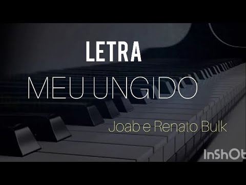 Meu Ungido - Joab e Renato Bulk (Voz e letra)