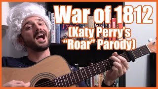 War of 1812 (Katy Perry &quot;Roar&quot; Parody) - @MrBettsClass