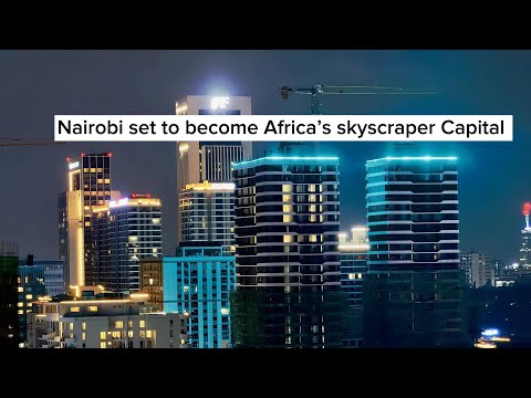 Why Nairobi Will Surpass Johannesburg's Skyline: Skyscrapers in Africa