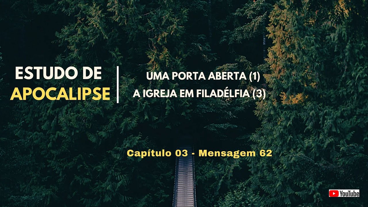Uma porta aberta (1) -  A igreja em Filadélfia (3) - Estudo de Apocalipse (62)