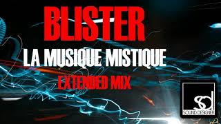 Blister - La Musique Mistique (Extended Mix)