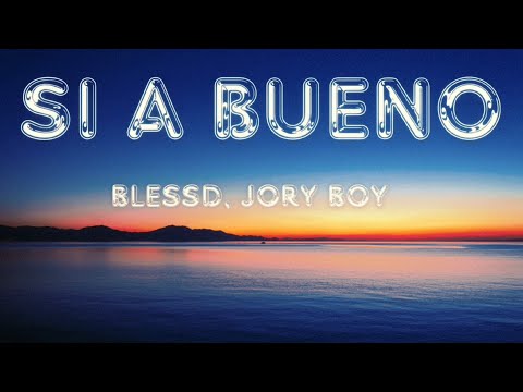 BLESSD ❌ JORY BOY - SI A BUENO ( Letra/Lyrics)