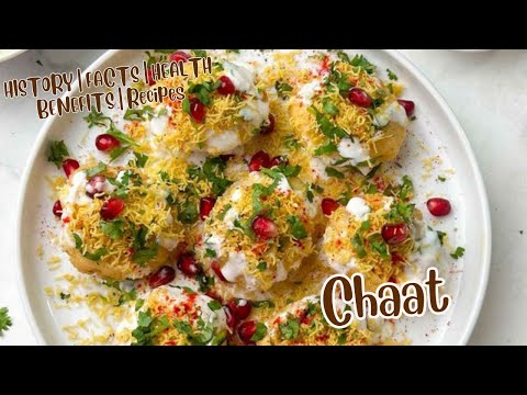 Origin of Chaat | HISTORY of Chaat | Interesting FACTS of Chaat | HEALTH BENEFITS | Chaat Recipe