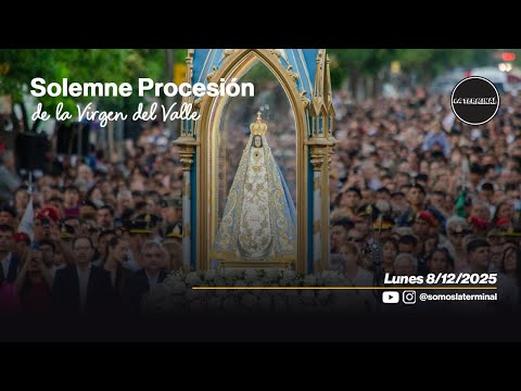🌿 Solemne Procesión de la Virgen del Valle – 8 de Diciembre 2025