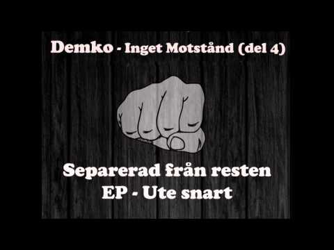 Demko X Inget Motstånd Del 4 (Separerad Från Resten EP)
