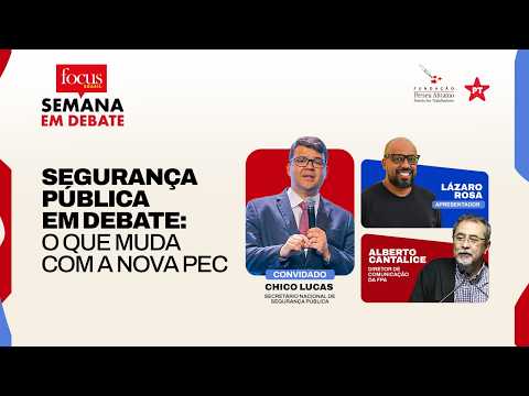 Semana em Debate | Chico Lucas: PEC da Segurança, integração policial e combate ao crime organizado