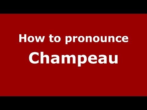 How to pronounce Champeau (French/France) - PronounceNames.com