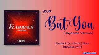 Download lagu iKON – But You (Japanese Version) [Color_Coded_Rom|Eng Lyrics] mp3