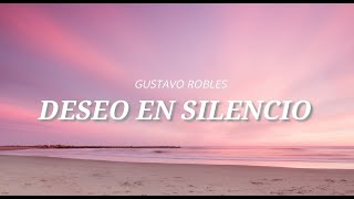 Deseo en Silencio - Gustavo Robles (Acústico)