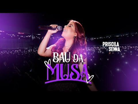 Priscila Senna - Baú da Musa (Ao Vivo Em Recife)