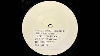 Something Nice - Tease Me Dubbed [DEM 12007]