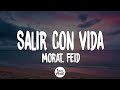 Morat, Feid - Salir Con Vida  (Letra/Lyrics)