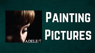 Adele - Painting Pictures&#39; (Lyrics)