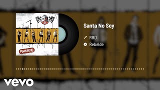 RBD - Santa No Soy (Audio)