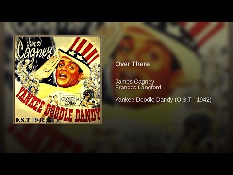 Over There -James Cagney and Frances Langford (Best Version With Lyrics)