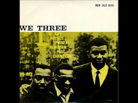 Roy Haynes with Phineas Newborn and Paul Chambers, 