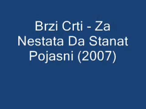 Brzi Crti - Za Nestata Da Stanat Pojasni (2007)