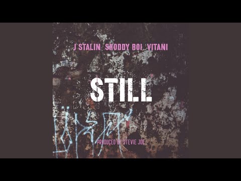 Still (feat. J Stalin, Shoddy Boi & Vitani)