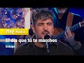 Estopa – “El día que tú te marches” (Feliz 2024)