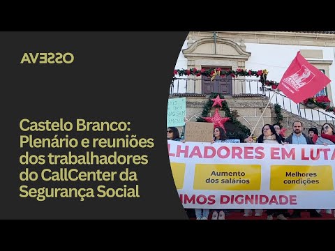 Castelo Branco: Plenário e reuniões dos trabalhadores do CallCenter da Segurança Social