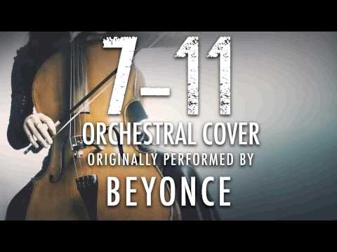"7/11" BY BEYONCE (ORCHESTRAL COVER TRIBUTE) - SYMPHONIC POP
