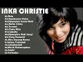 Lagu Lawas Penuh Kenangan Inka Christie Full Album Lagu Nostalgia