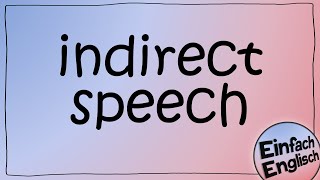 indirect speech / indirekte Rede - einfach erklär