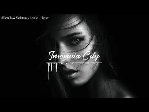 Sidewalks & Skeletons x Brothel - Higher