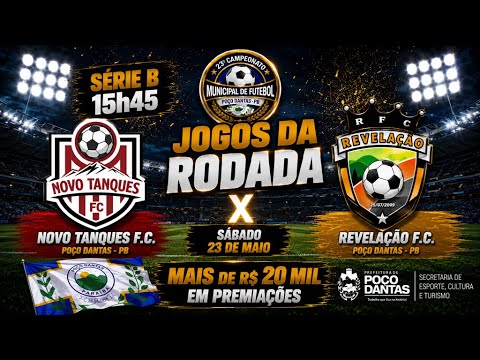 AO VIVO: NOVO TANQUES X REVELAÇÃO | SÉRIE B | 23º CAMPEONATO MUNICIPAL DE POÇO DANTAS