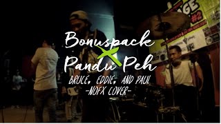 Tayangan Langsung #1 | Bonuspack X Pandu Peh - Bruce, Eddie, and Paul (NOFX Cover)