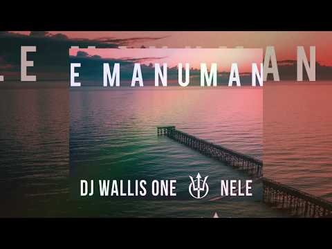 DJ Wallis One x NELE - Le Manumanu