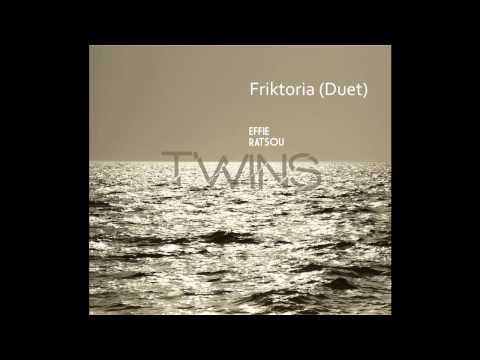 Effie Ratsou - Friktoria (Duet) - CD "Twins"