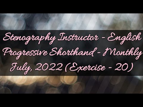 Exercise No.20-Education & Education Programmes // Progressive Shorthand // July, 2022 // 100.w.p.m.