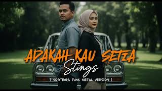 Download lagu Adakah Kau Setia  -  Stings  |  Vortexia Funk Metal Version [ SPECIAL REQUEST ] mp3