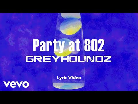Greyhoundz - Party At 802 [Lyric Video]