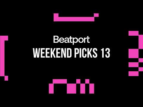 Beatport Weekend Picks 13 House, Trance, Melodic 2024-03