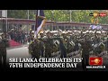 Sri Lanka Celebrates Its 75th Independence Day