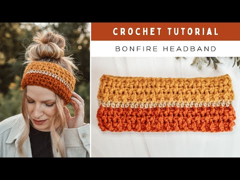 Bonfire Headband Crochet Tutorial - Easy Crochet Headband Pattern - All Sizes