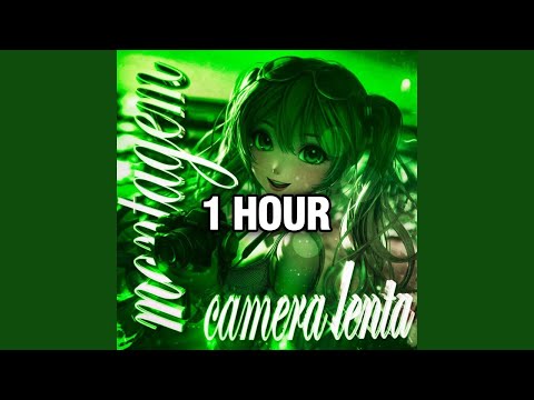 MONTAGEM CAMERA LENTA (1 HOUR)