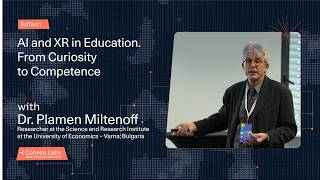 Dr  Plamen Miltenoff - AI and XR in Education  From Curiosity to Competence