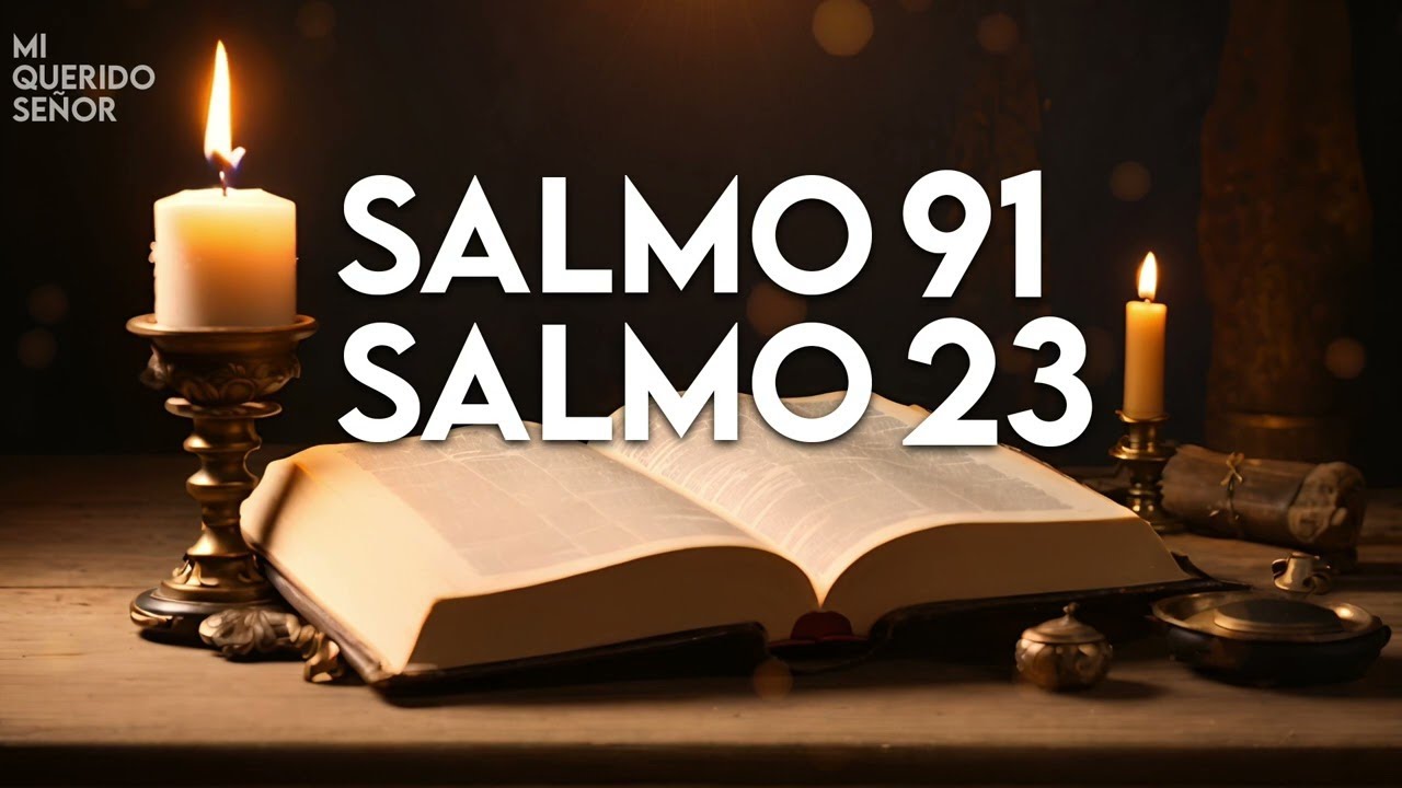 SALMO 23 Y SALMO 91 - DOS ORACIONES MÁS PODEROSAS DE LA BIBLIA