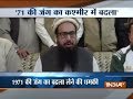 Hafiz Saeed vows to avenge 1971 defeat, says will 'liberate' Kashmir from India