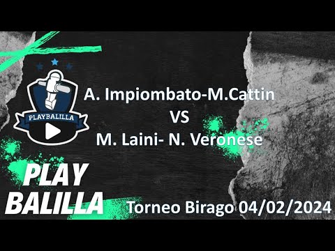 A Impiombato- M. Cattin VS N. Veronese- M. Laini Torneo Birago 04/02/2024