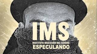 Instituto Mexicano del Sonido / IMS - Especulando