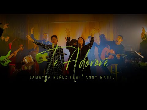 Te Adoraré - Jamayra Nunez feat. Anny Marte - (Video Oficial)