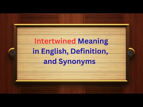 Intertwined Meaning in English, Definition, and Intertwined Synonyms | Thesaurus Thrive
