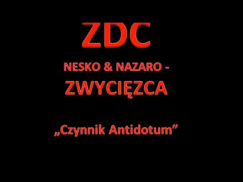 ZDC Nesko & Nazaro - Zwycięzca (Czynnik Antidotum)