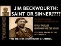 JIM BECKWOURTH: SAINT OR SINNER - MOUNTAIN MAN OF THE WILD WEST